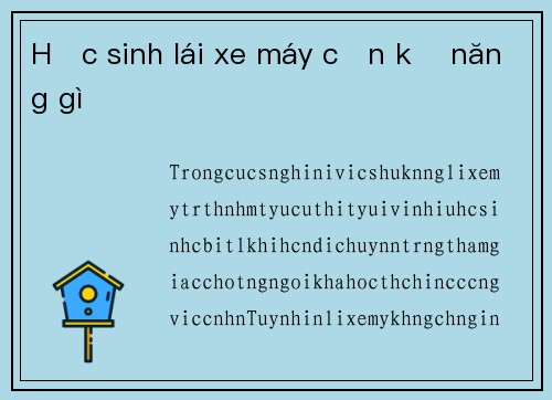 Học sinh lái xe máy cần kỹ năng gì