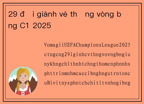 29 đội giành vé thẳng vòng bảng C1 2025