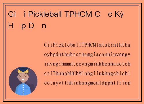 Giải Pickleball TPHCM Cực Kỳ Hấp Dẫn