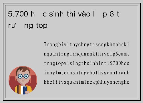 5.700 học sinh thi vào lớp 6 trường top