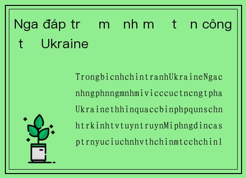 Nga đáp trả mạnh mẽ tấn công từ Ukraine