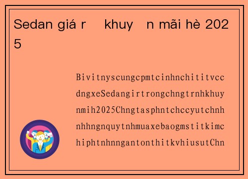 Sedan giá rẻ khuyến mãi hè 2025