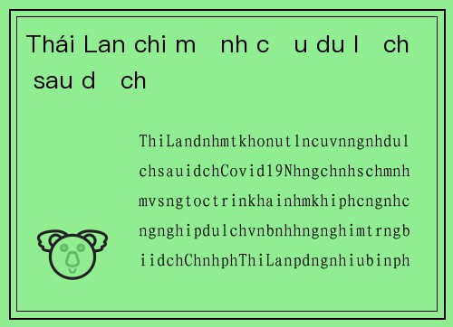 Thái Lan chi mạnh cứu du lịch sau dịch