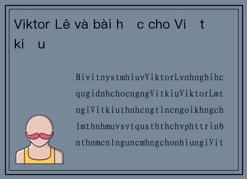 Viktor Lê và bài học cho Việt kiều