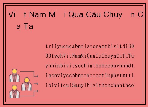 Việt Nam Mới Qua Câu Chuyện Của Ta